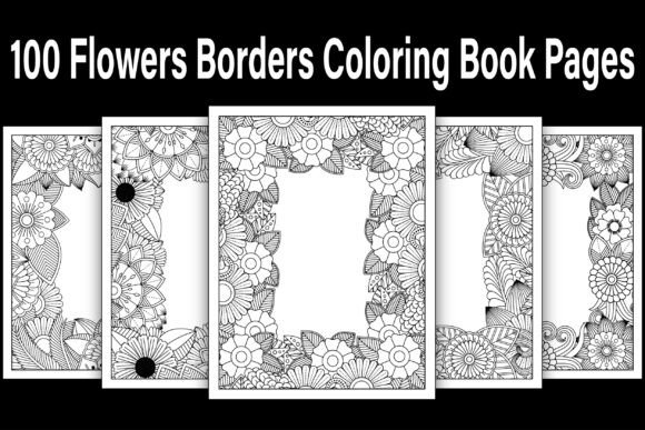 100 Flowers Borders Coloring Book Pages: A Creative Resource for Artists and Entrepreneurs