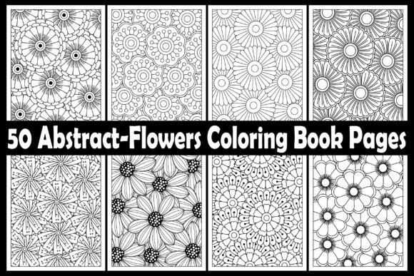 50 Abstract-Flowers Coloring Book Pages: A Creative and Profitable Digital Product for KDP and Beyond